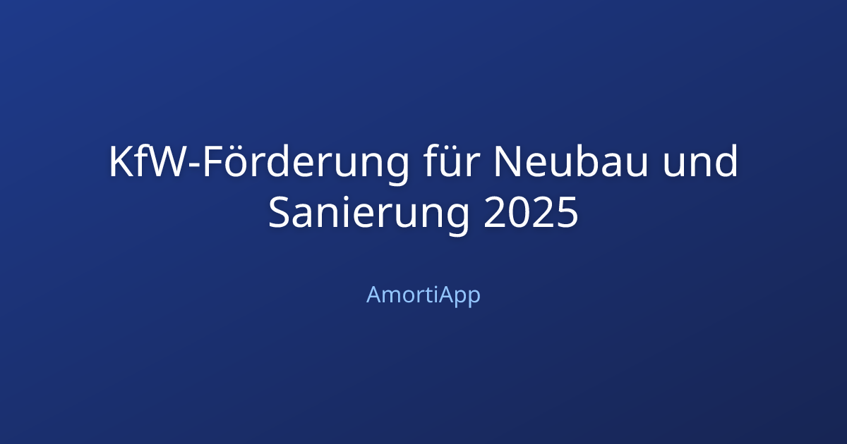 KfW-Förderung für Neubau und Sanierung 2025