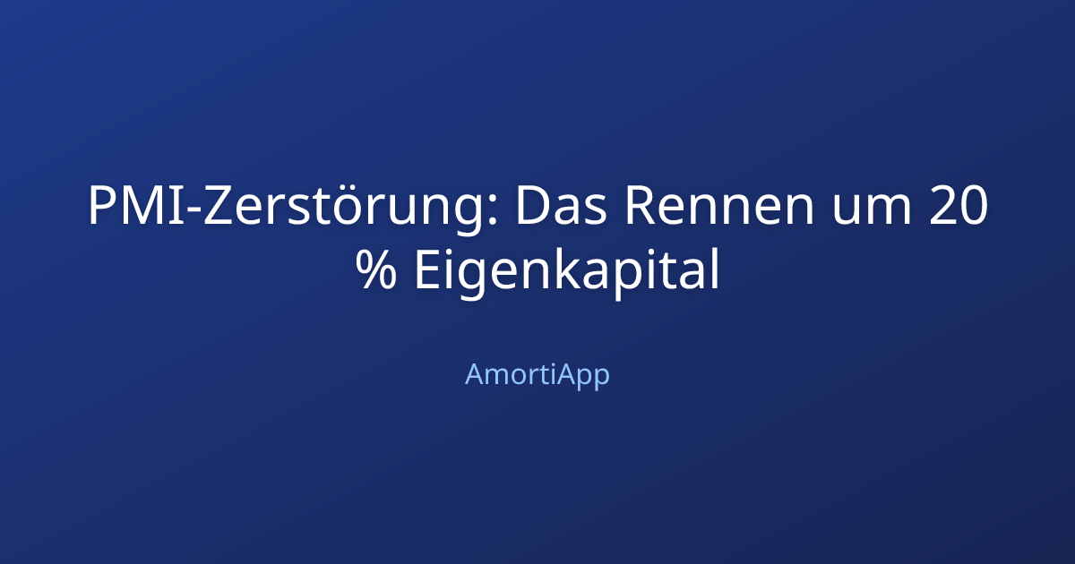 PMI-Zerstörung: Das Rennen um 20 % Eigenkapital